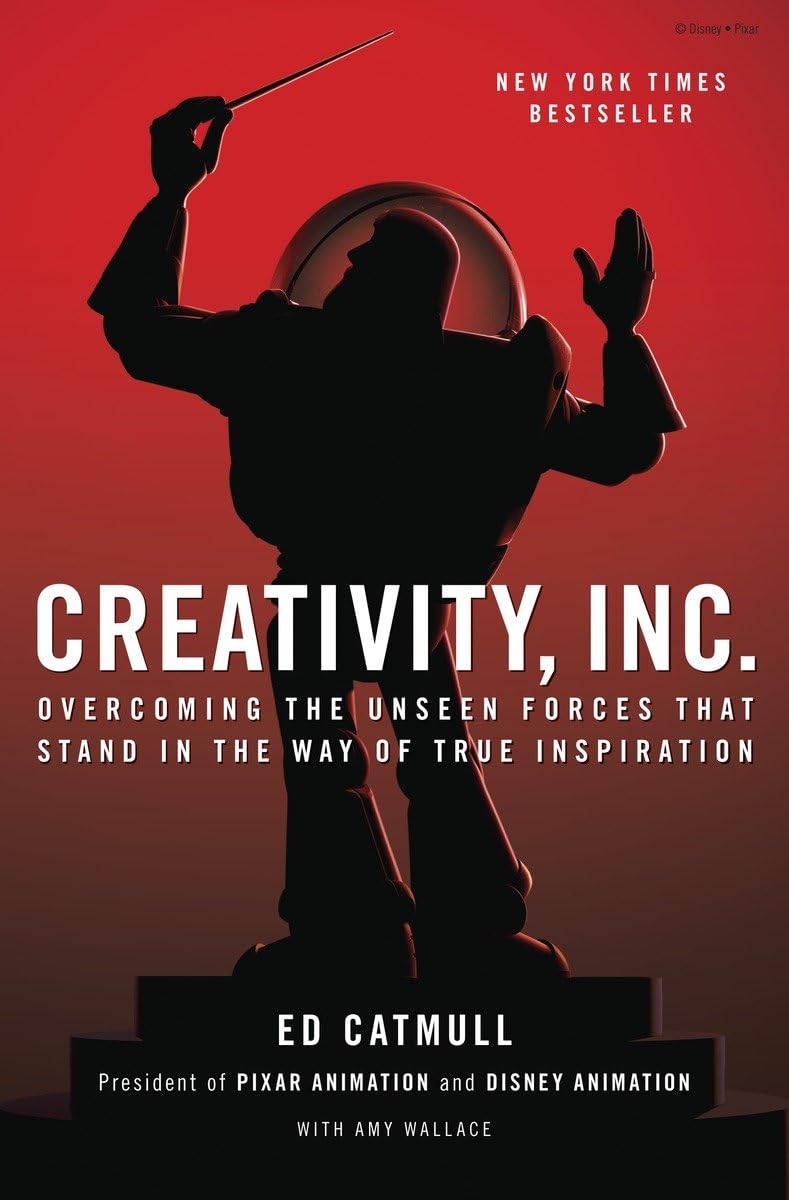 Creativity, Inc.: Overcoming the Unseen Forces That Stand in the Way of True Inspiration The Happy Book Stack
