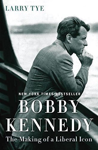 Bobby Kennedy: The Making of a Liberal Icon The Happy Book Stack