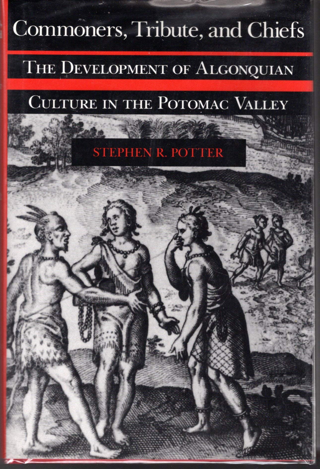 Commoners, Tribute, and Chiefs: The Development of Algonquian Culture in the Potomac Valley - 8711