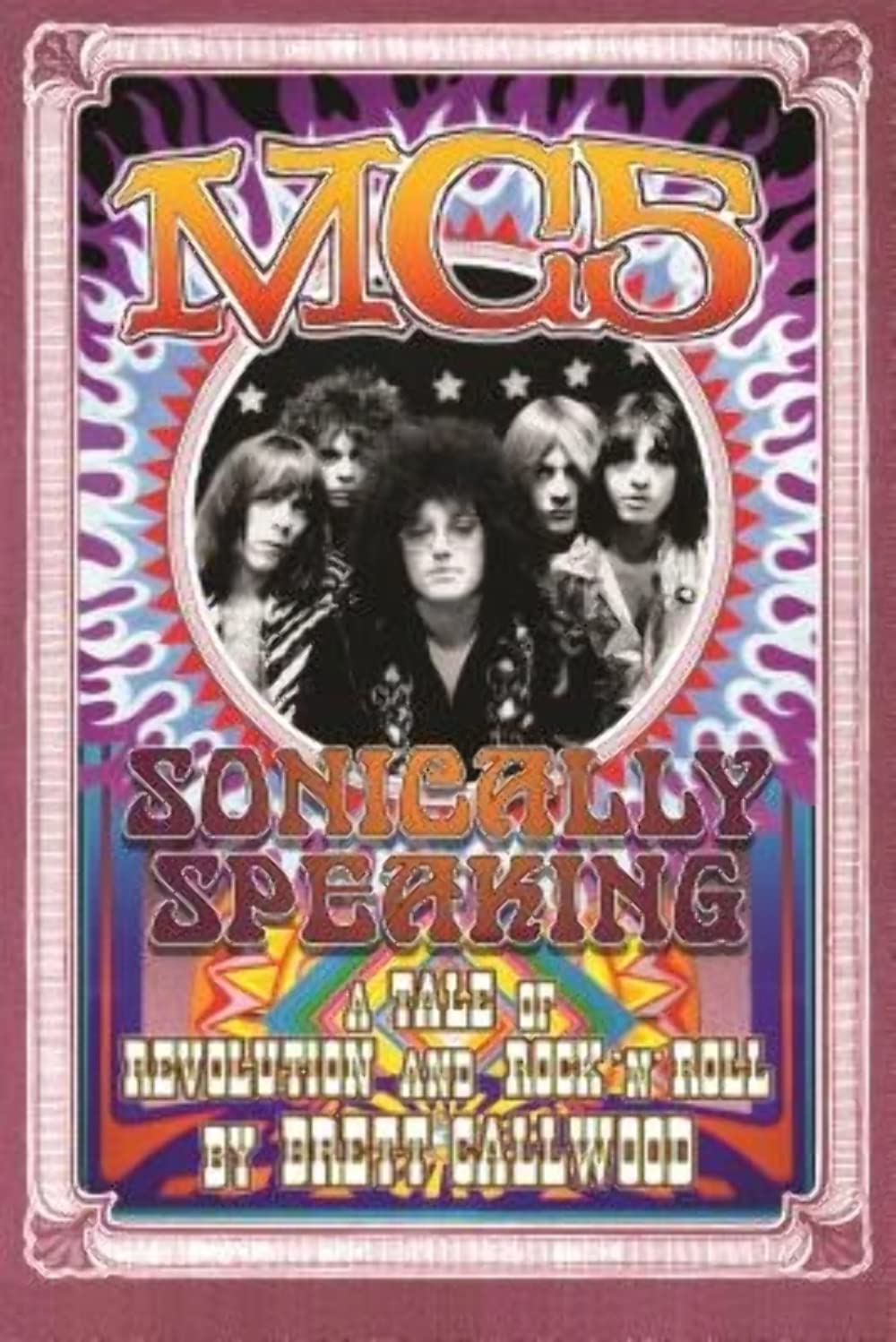 MC5: Sonically Speaking, a Tale of Revolution and Rock 'n' Roll (Painted Turtle Press) The Happy Book Stack