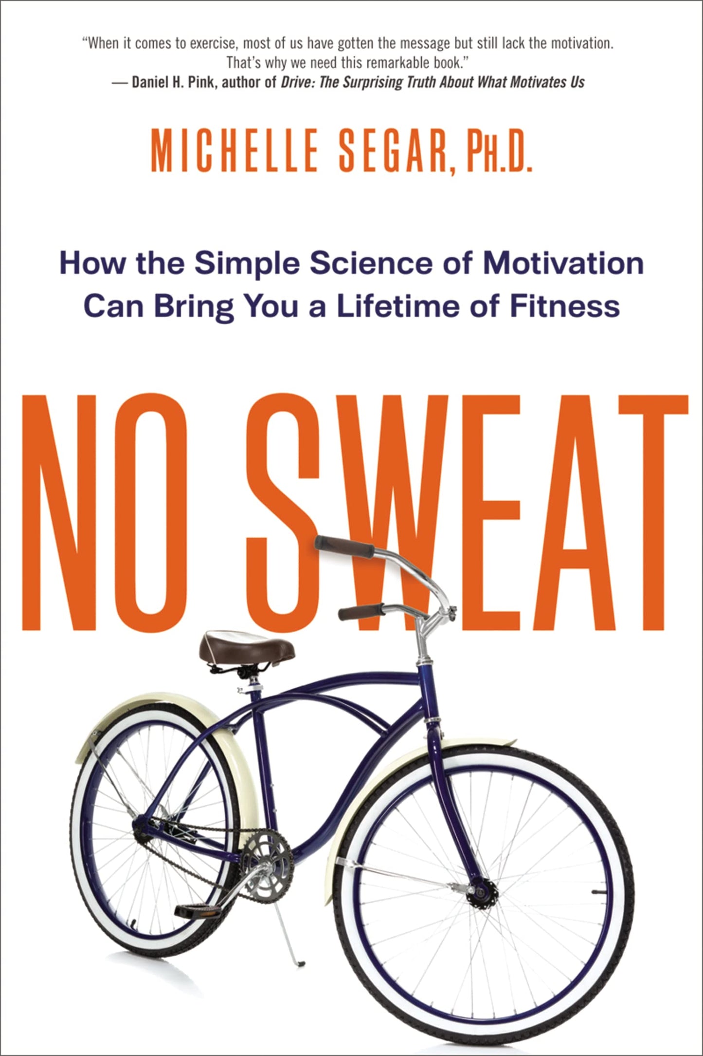 No Sweat: How the Simple Science of Motivation Can Bring You a Lifetime of Fitness The Happy Book Stack