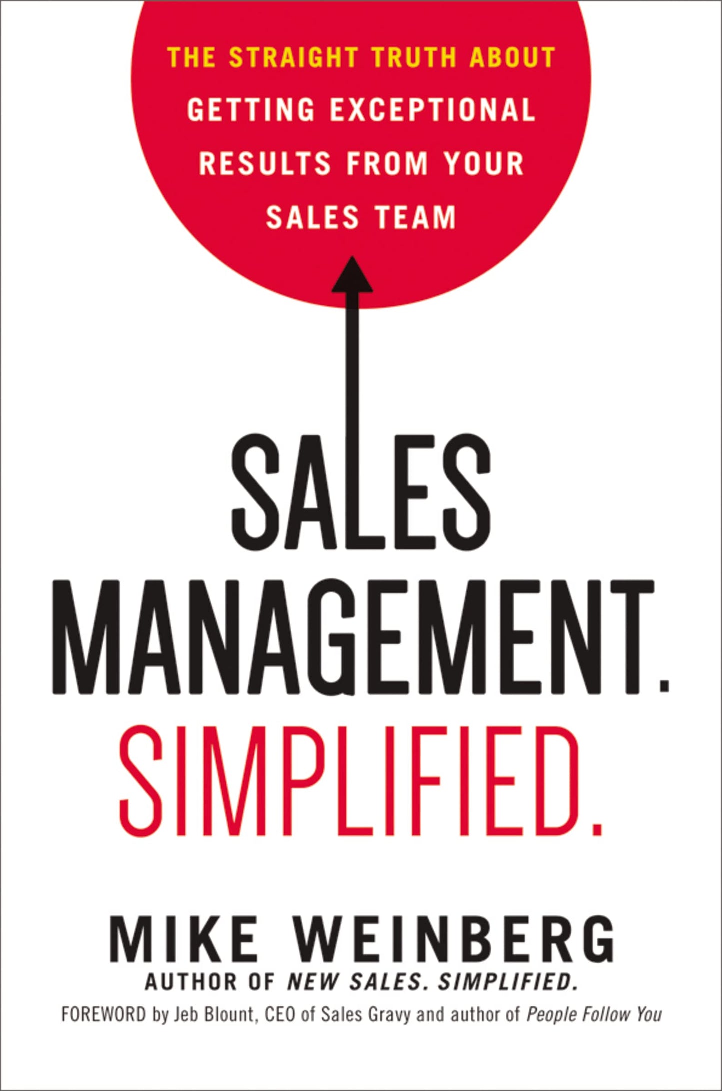 Sales Management. Simplified.: The Straight Truth About Getting Exceptional Results from Your Sales Team The Happy Book Stack