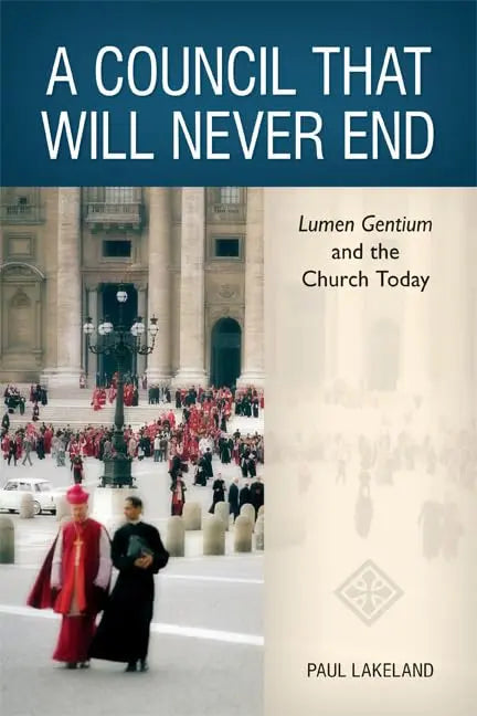 A Council That Will Never End: Lumen Gentium and the Church Today The Happy Book Stack