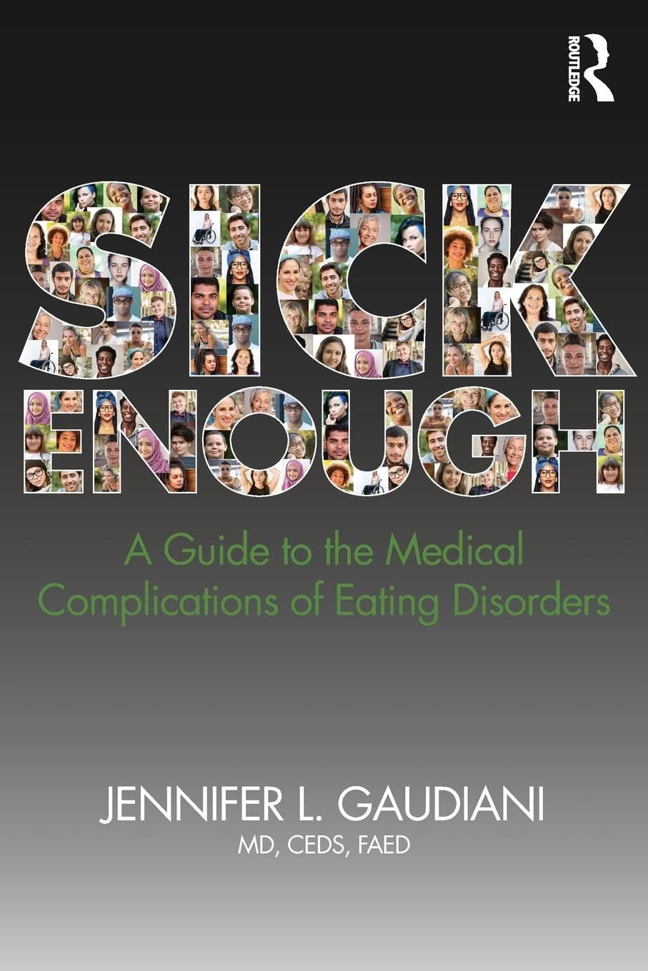 Sick Enough: A Guide to the Medical Complications of Eating Disorders The Happy Book Stack