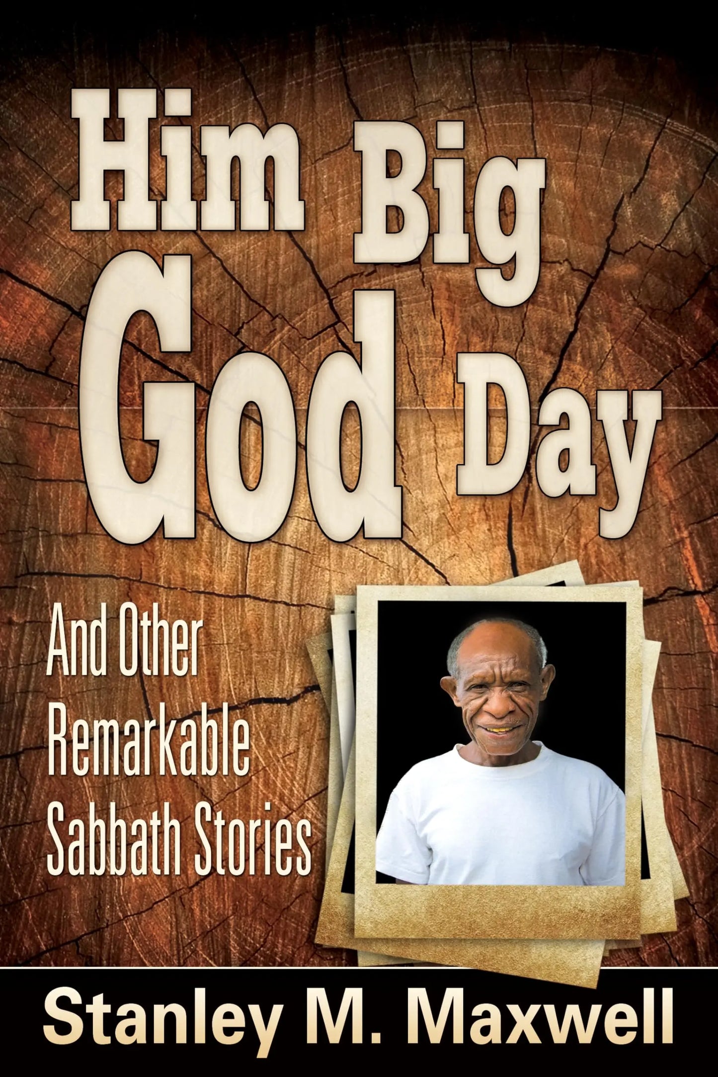 Him Big God Day and Other Remarkable Sabbath Stories The Happy Book Stack