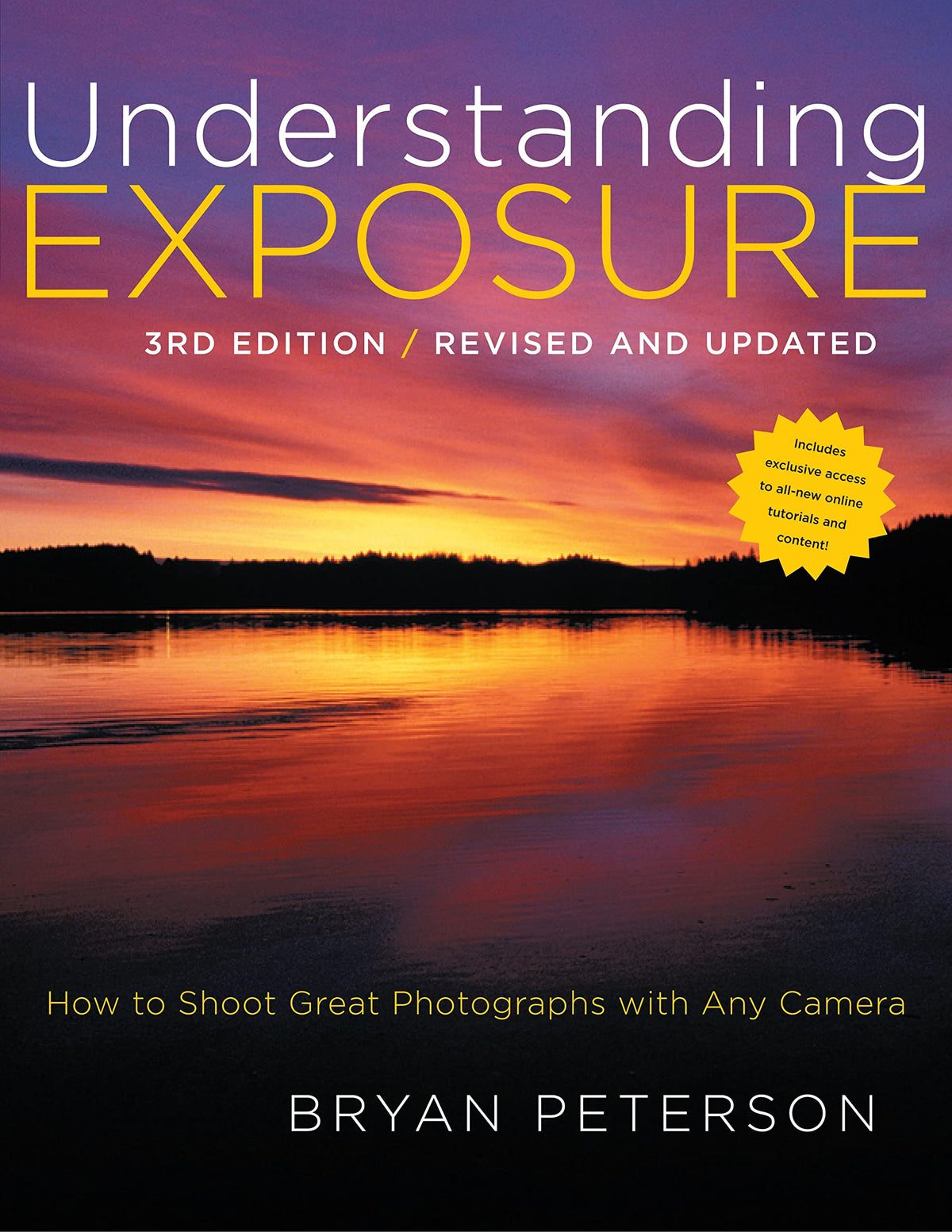 Understanding Exposure, 3rd Edition: How to Shoot Great Photographs with Any Camera The Happy Book Stack