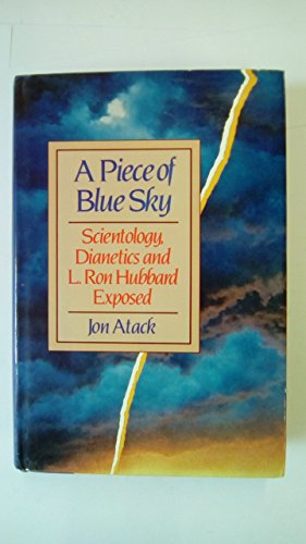 A Piece of Blue Sky: Scientology, Dianetics and L. Ron Hubbard Exposed The Happy Book Stack