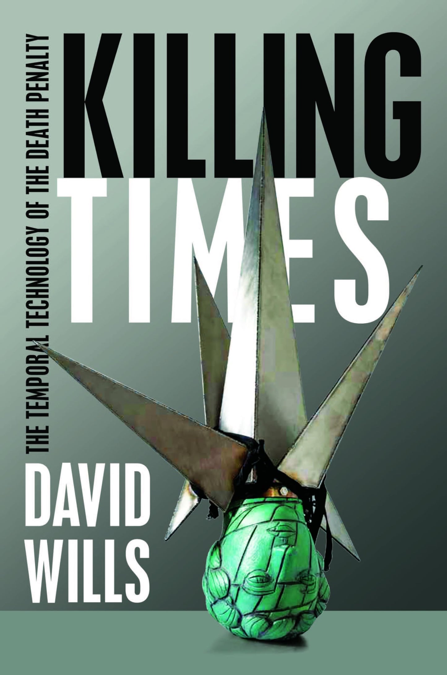 Killing Times: The Temporal Technology of the Death Penalty - 616