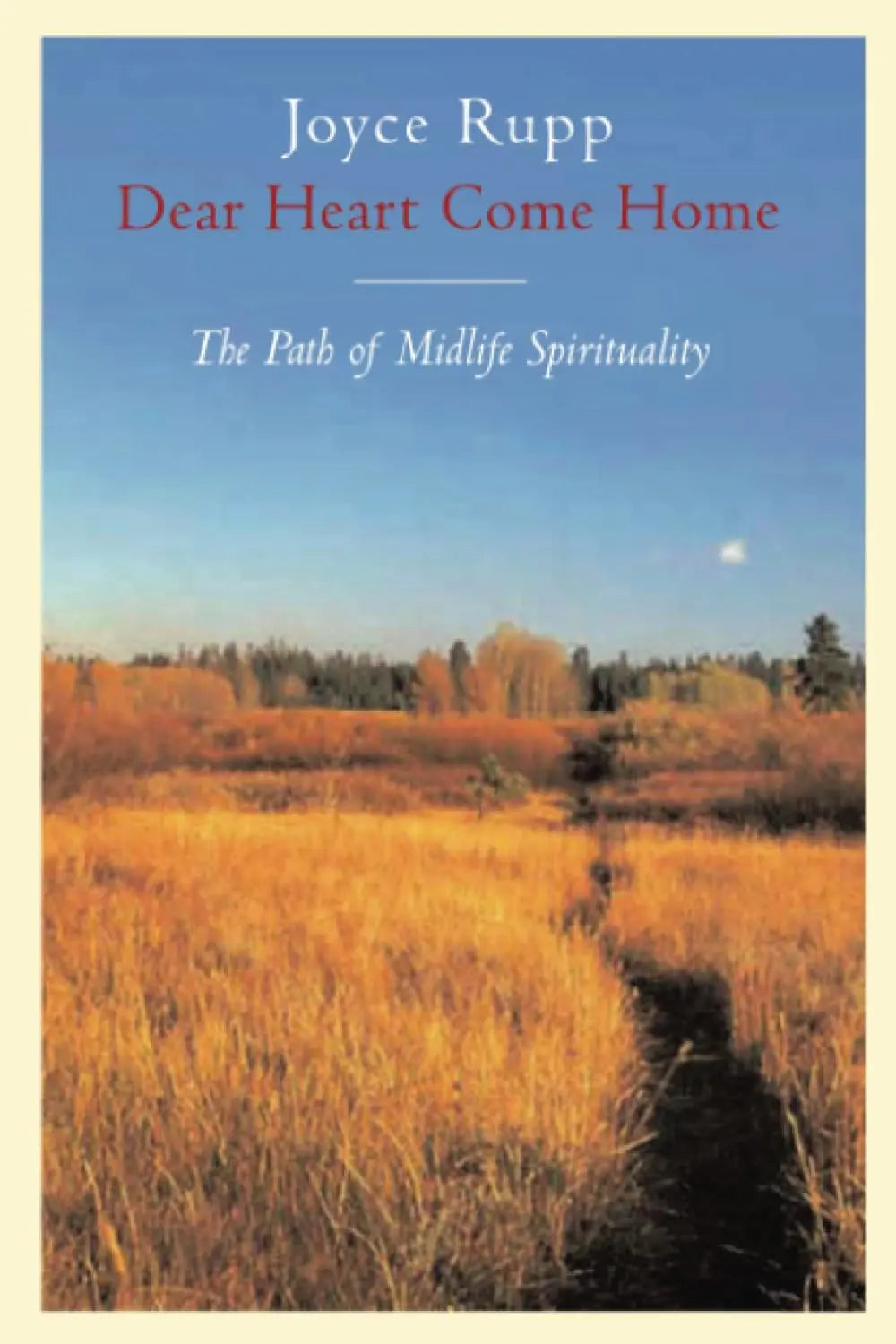 Dear Heart, Come Home: The Path of Midlife Spirituality The Happy Book Stack