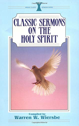 Classic Sermons on the Holy Spirit (Kregel Classic Sermons Series) - 2797
