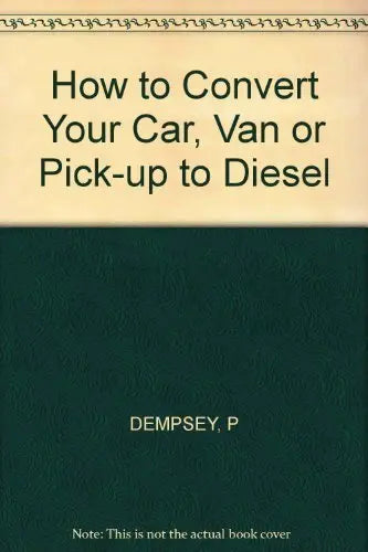 How to Convert Your Car, Van, or Pickup to Diesel The Happy Book Stack