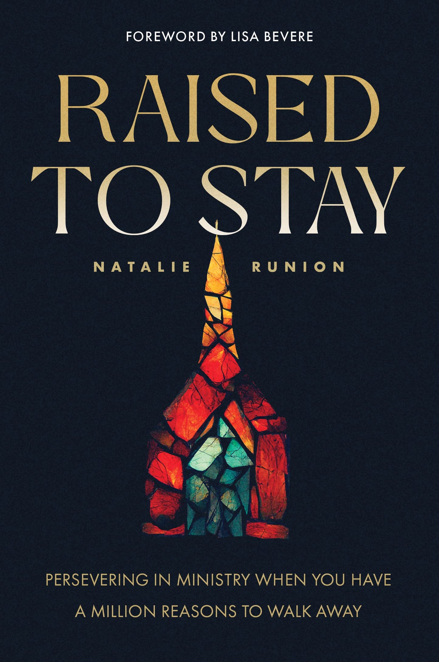 Raised to Stay: Persevering in Ministry When You Have a Million Reasons to Walk Away The Happy Book Stack
