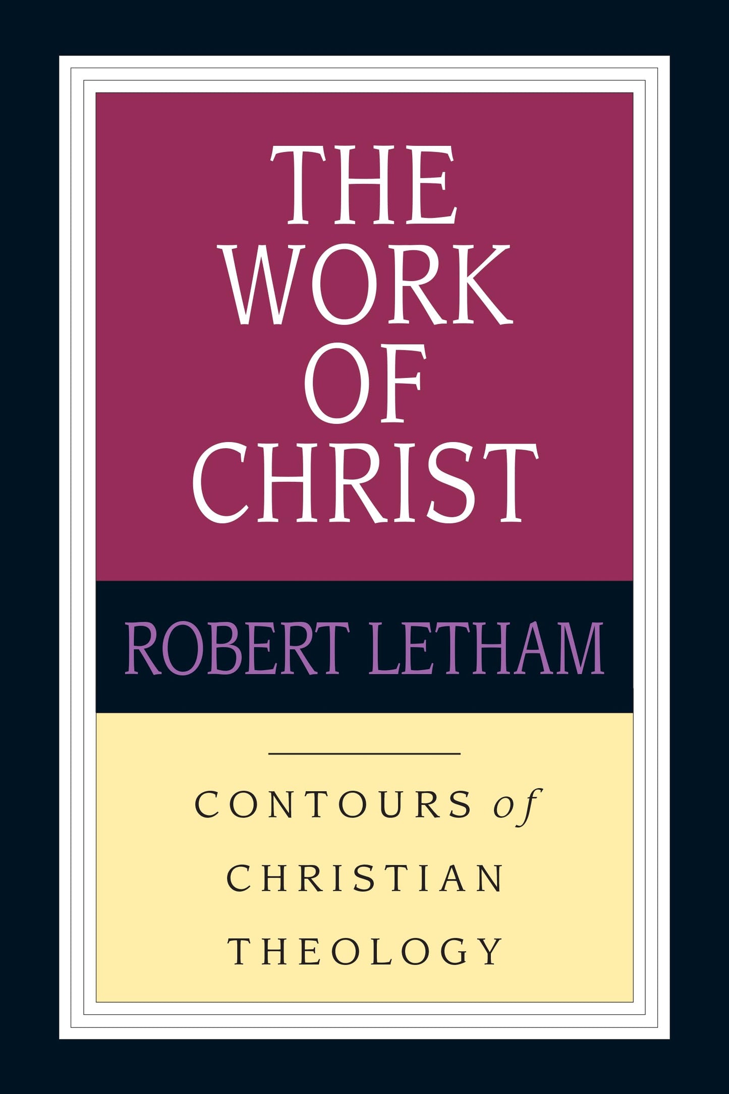 The Work of Christ (Contours of Christian Theology) - 9992