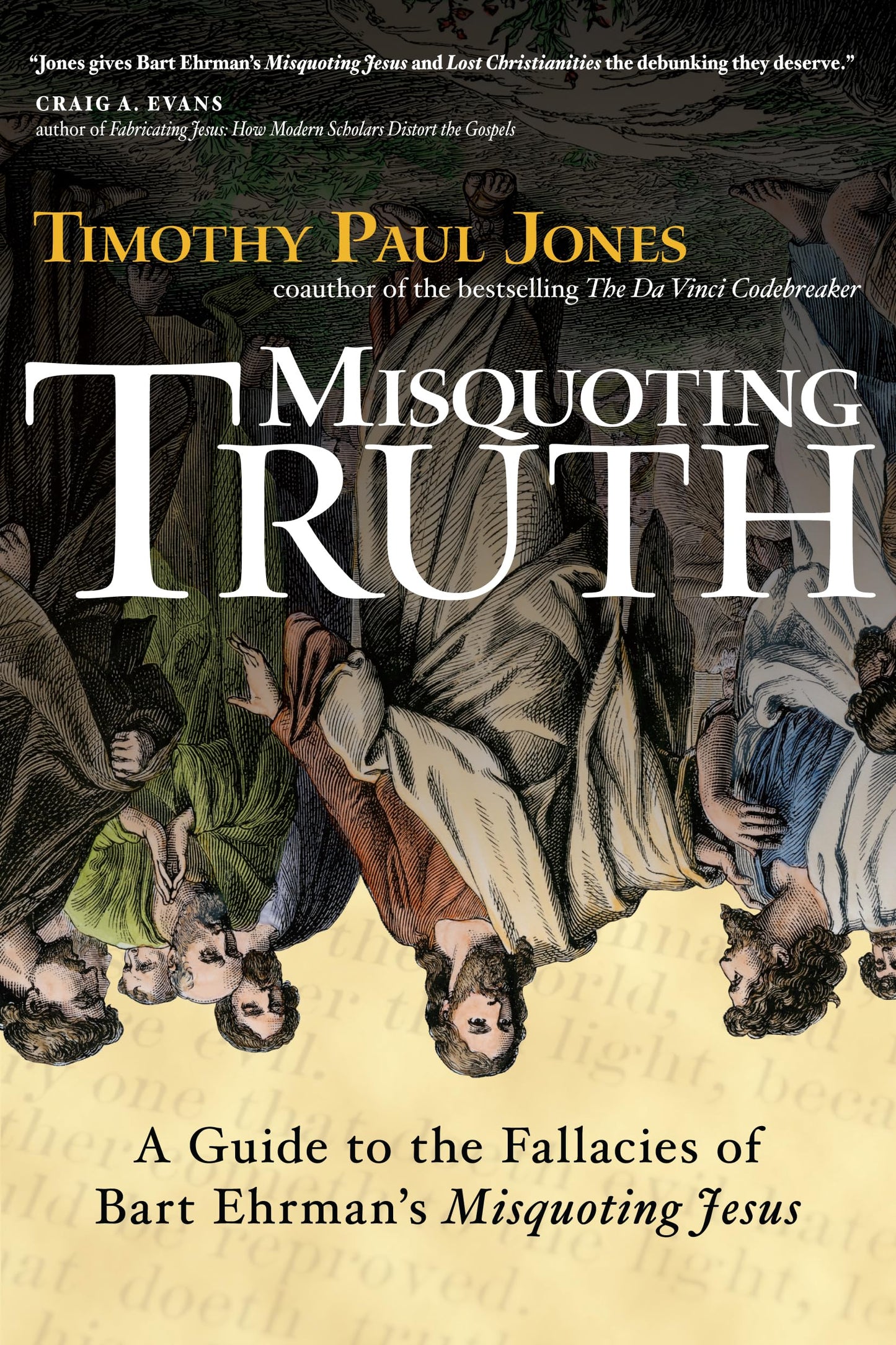 Misquoting Truth: A Guide to the Fallacies of Bart Ehrman's "Misquoting Jesus" - 2128