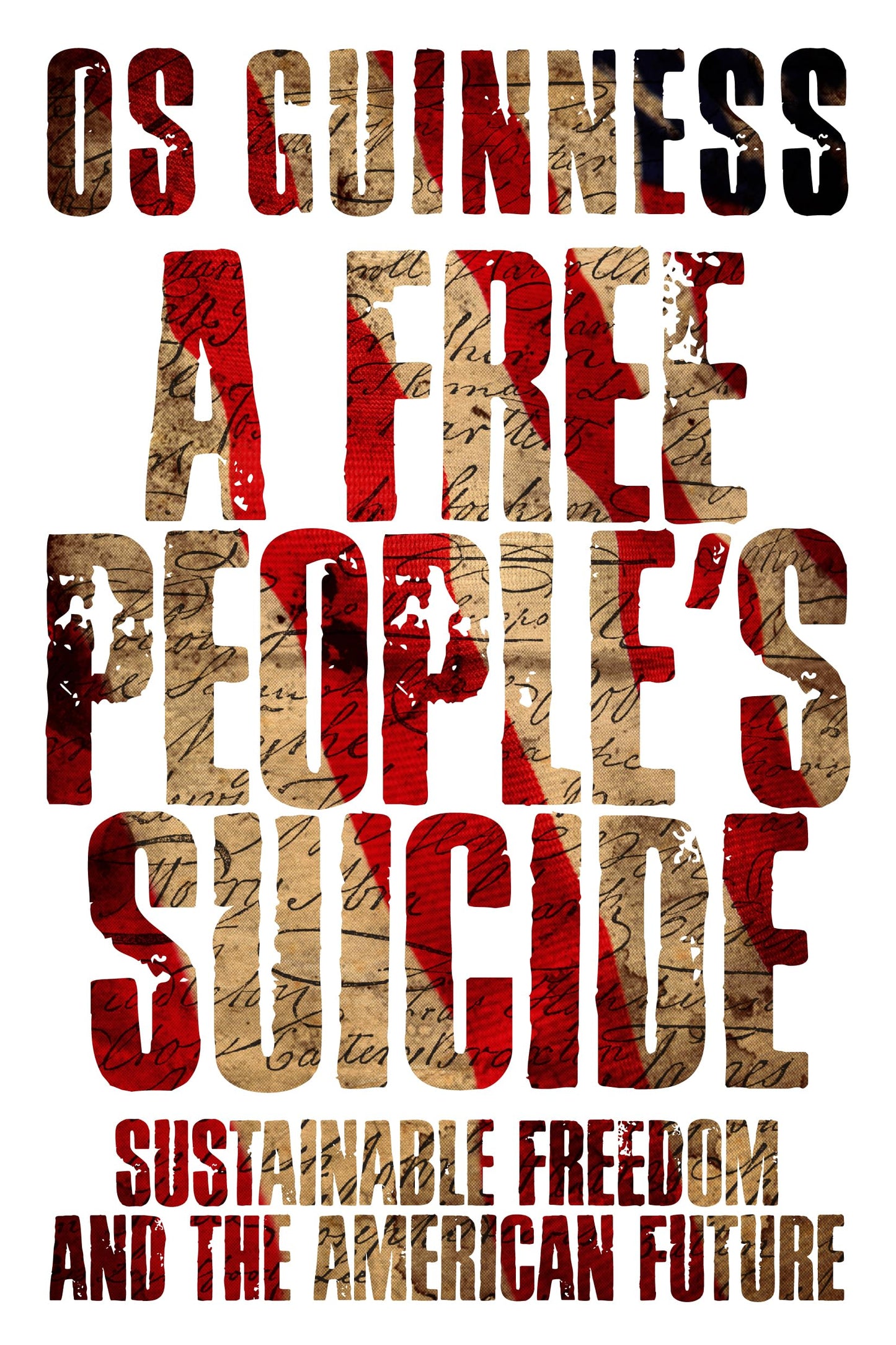 A Free People's Suicide: Sustainable Freedom and the American Future - 6019