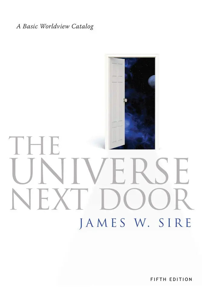 The Universe Next Door: A Basic Worldview Catalog, 5th Edition The Happy Book Stack