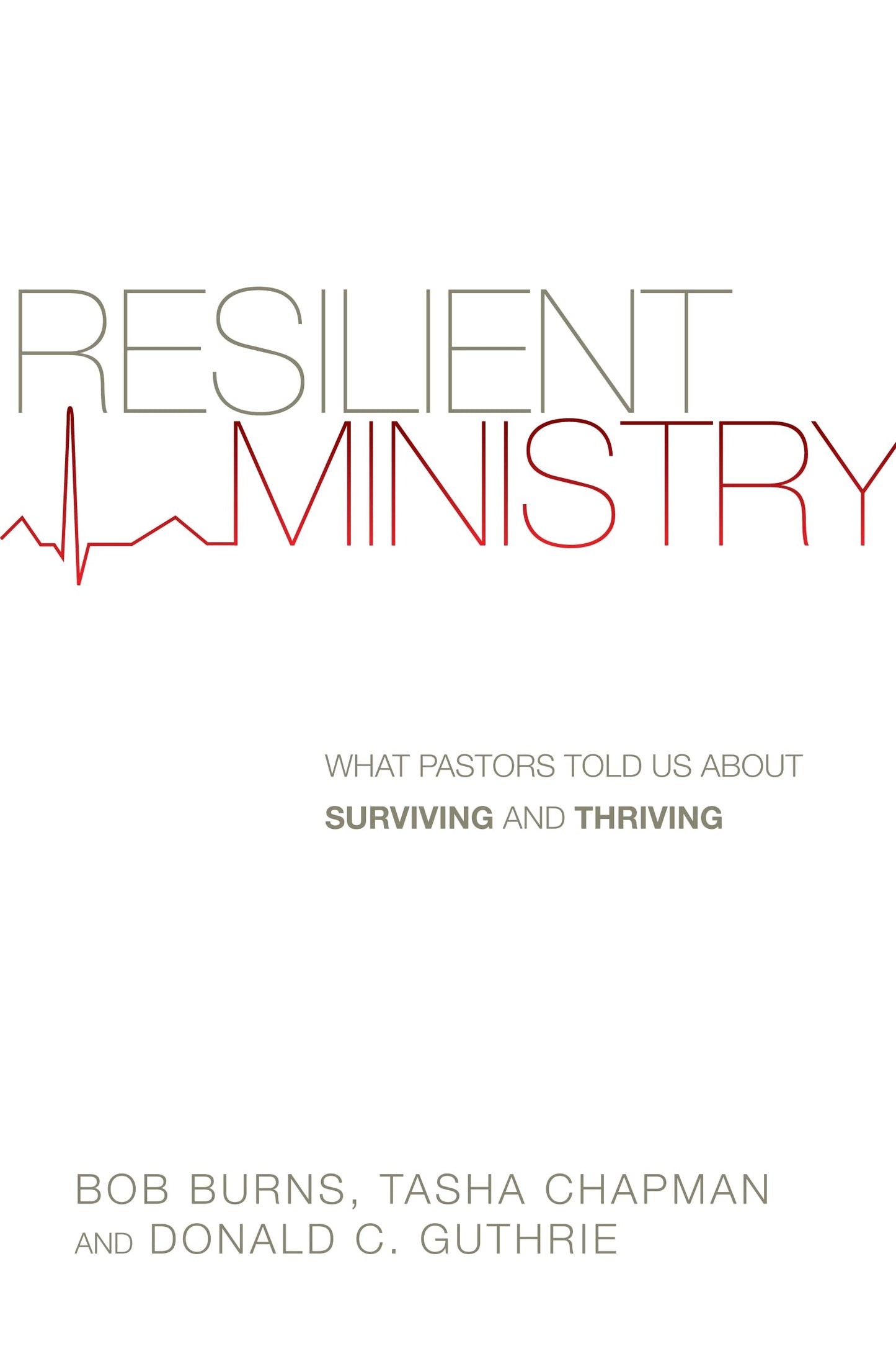 Resilient Ministry: What Pastors Told Us About Surviving and Thriving The Happy Book Stack