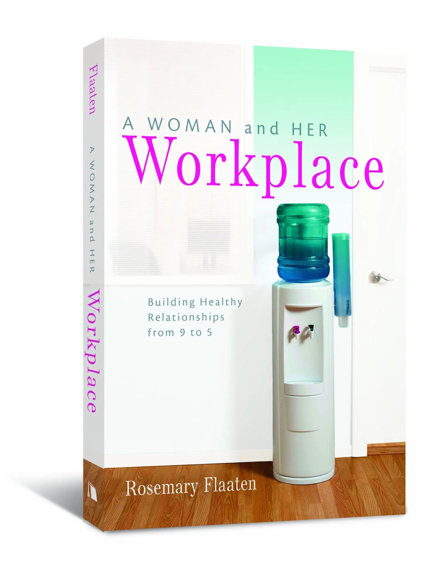 A Woman and Her Workplace: Building Healthy Relationships from 9 to 5 The Happy Book Stack