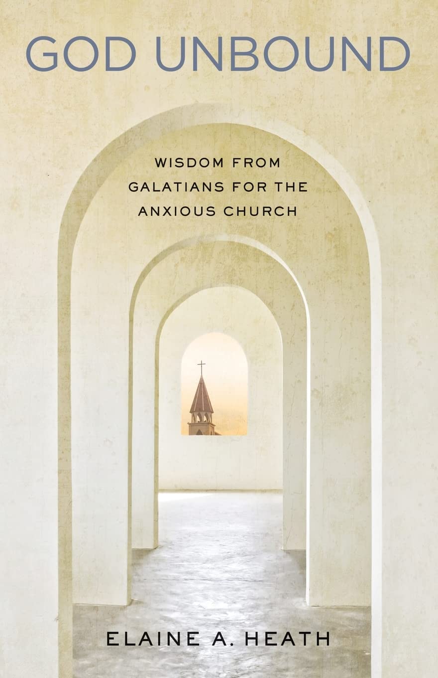 God Unbound: Wisdom from Galatians for the Anxious Church The Happy Book Stack
