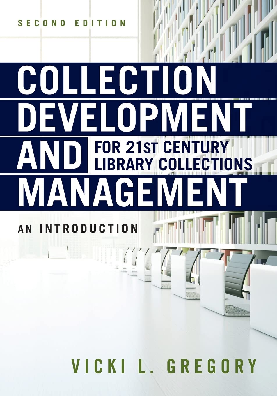 Collection Development and Management for 21st Century Library Collections: An Introduction - 5954