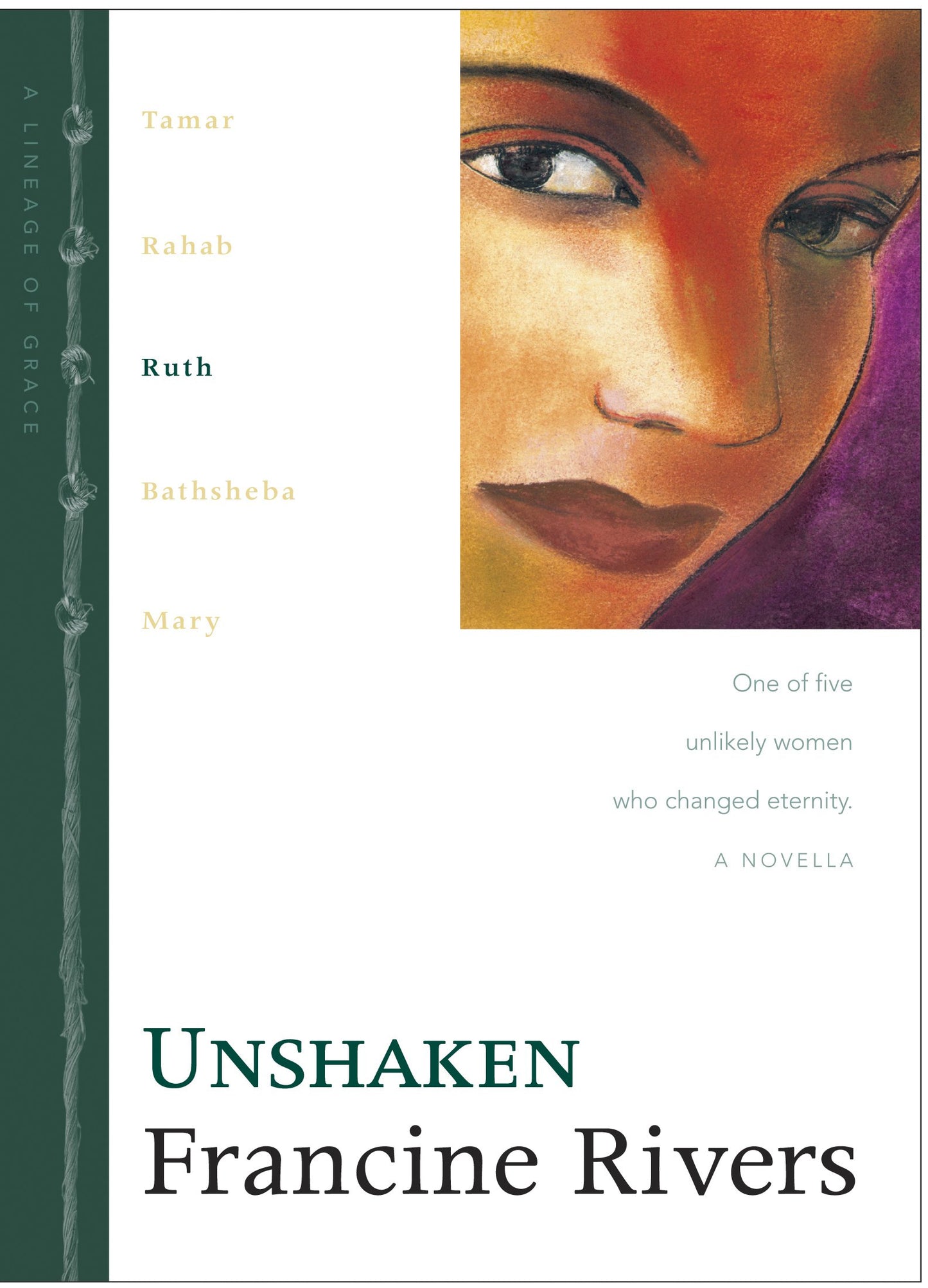 Unshaken: The Biblical Story of Ruth (Lineage of Grace Series Book 3) Historical Christian Fiction Novella with an In-Depth Bible Study - 6767