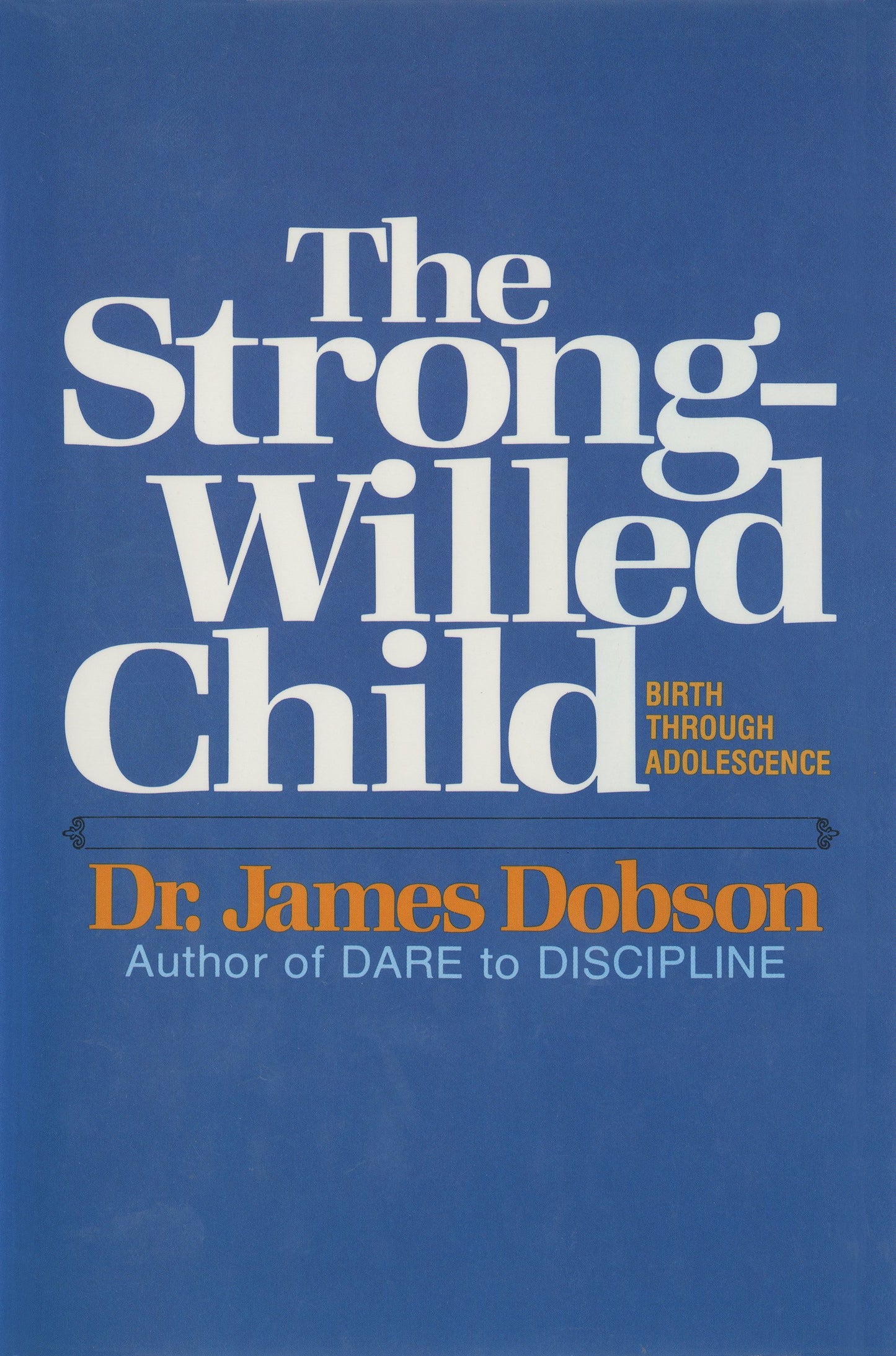 The Strong-Willed Child: Birth Through Adolescence The Happy Book Stack