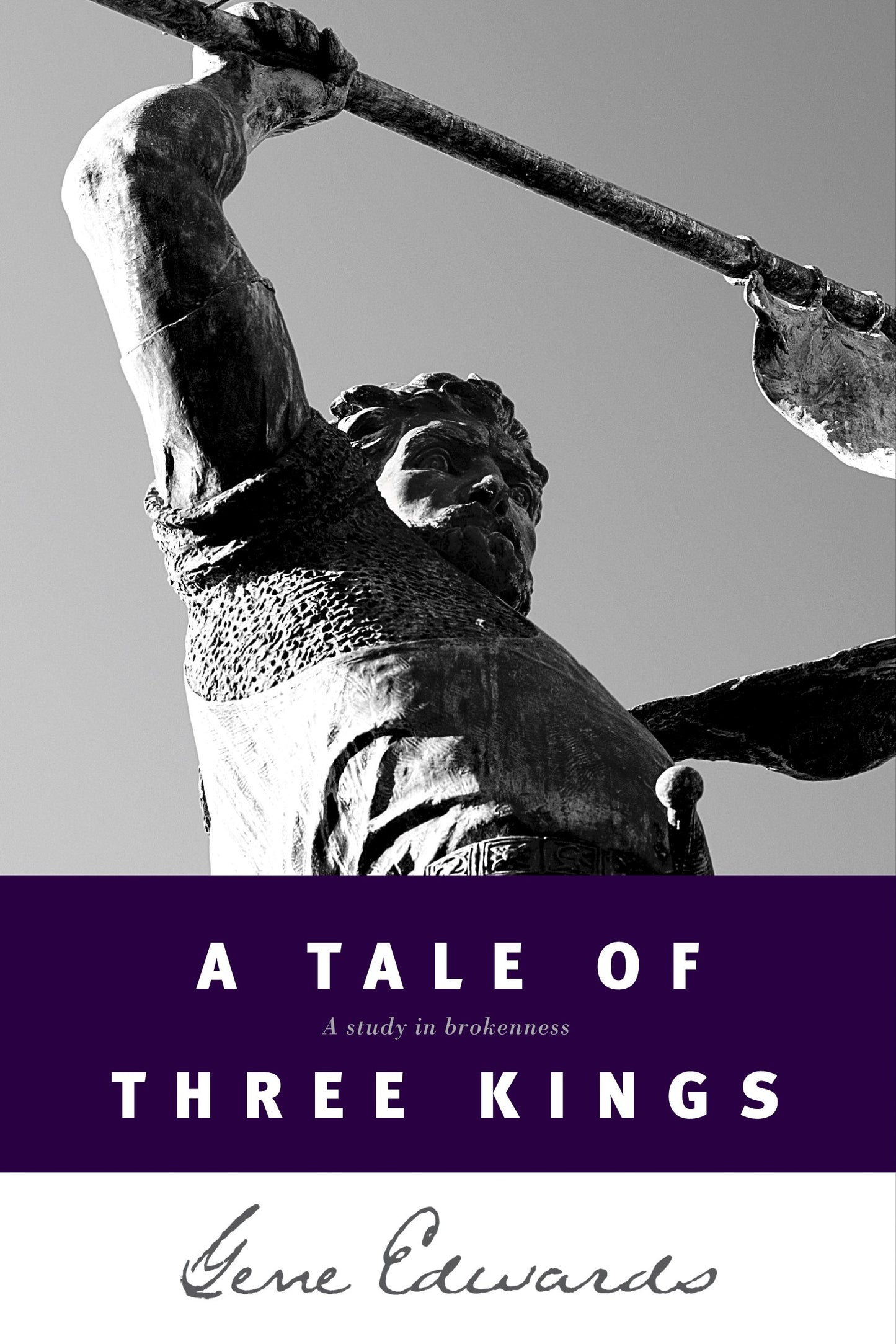 A Tale of Three Kings: A Study in Brokenness (Biblical Fiction Based on the Stories of David, Saul, and Absalom) The Happy Book Stack