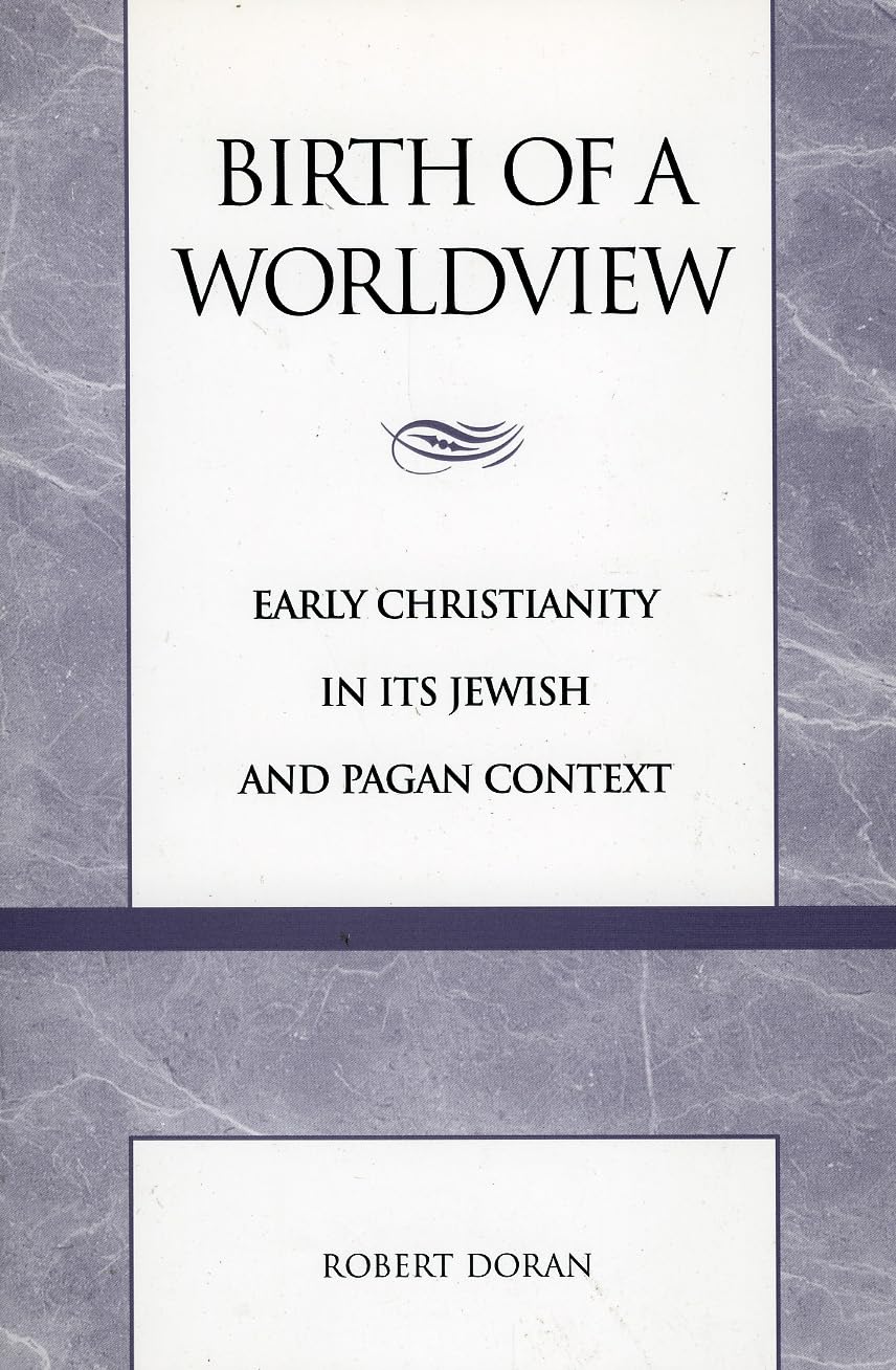 Birth of a Worldview: Early Christianity in its Jewish and Pagan Context - 7133