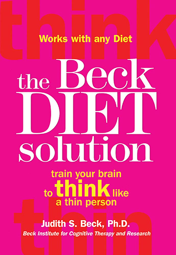 The Beck Diet Solution: Train Your Brain to Think Like a Thin Person - 3423