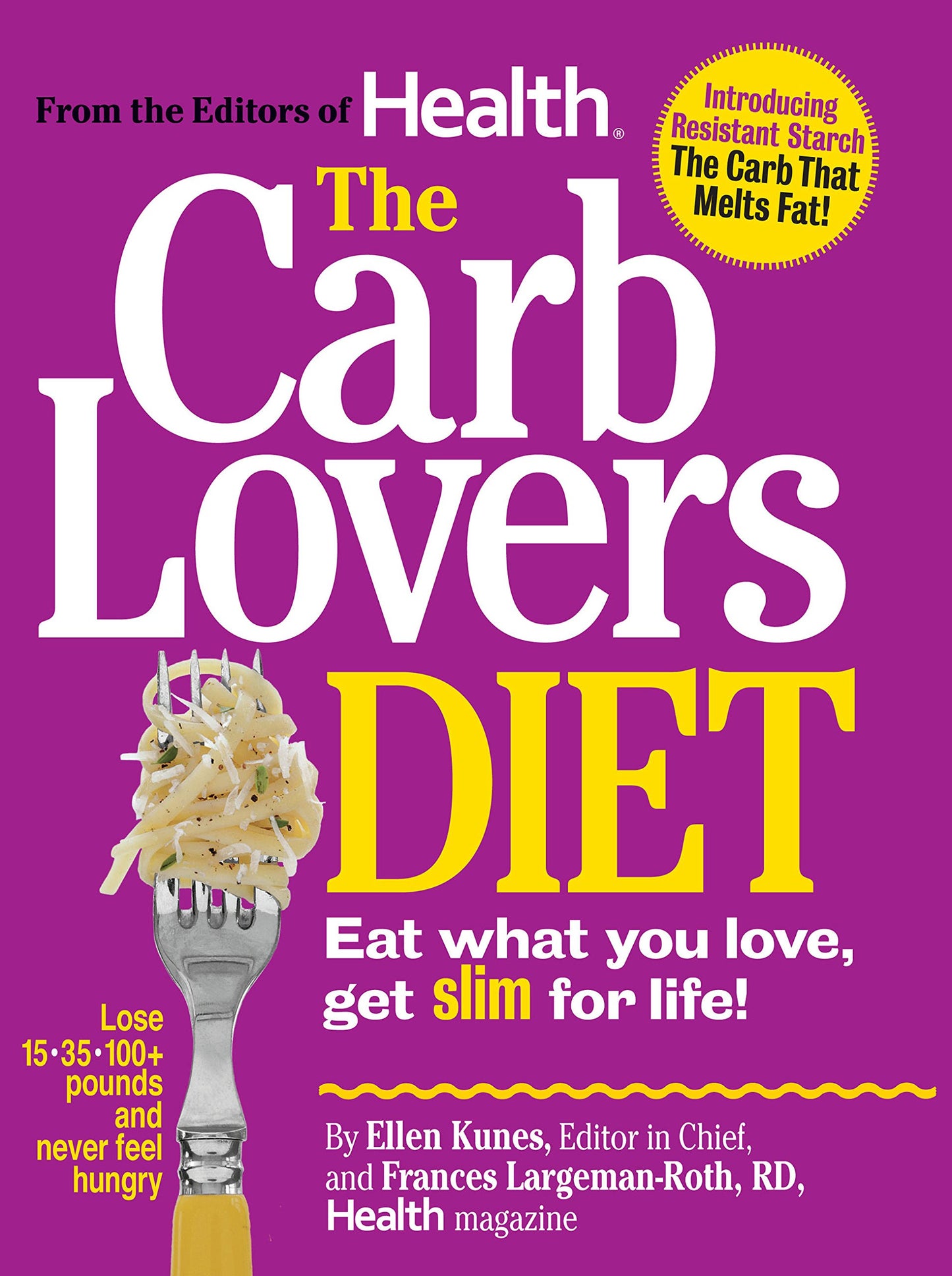 The Carb Lovers Diet: Eat What You Love, Get Slim for Life! The Happy Book Stack