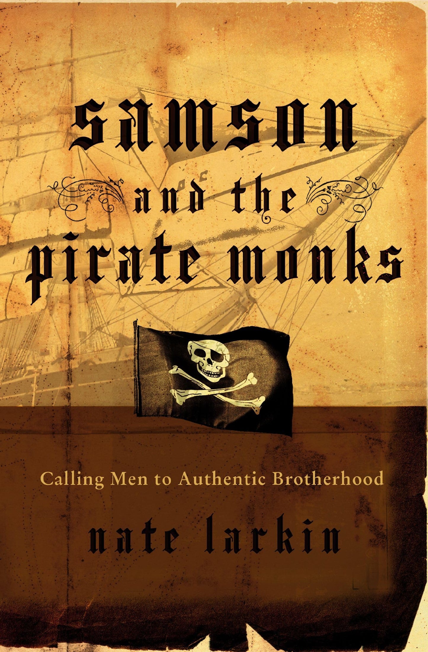 Samson and the Pirate Monks: Calling Men to Authentic Brotherhood The Happy Book Stack