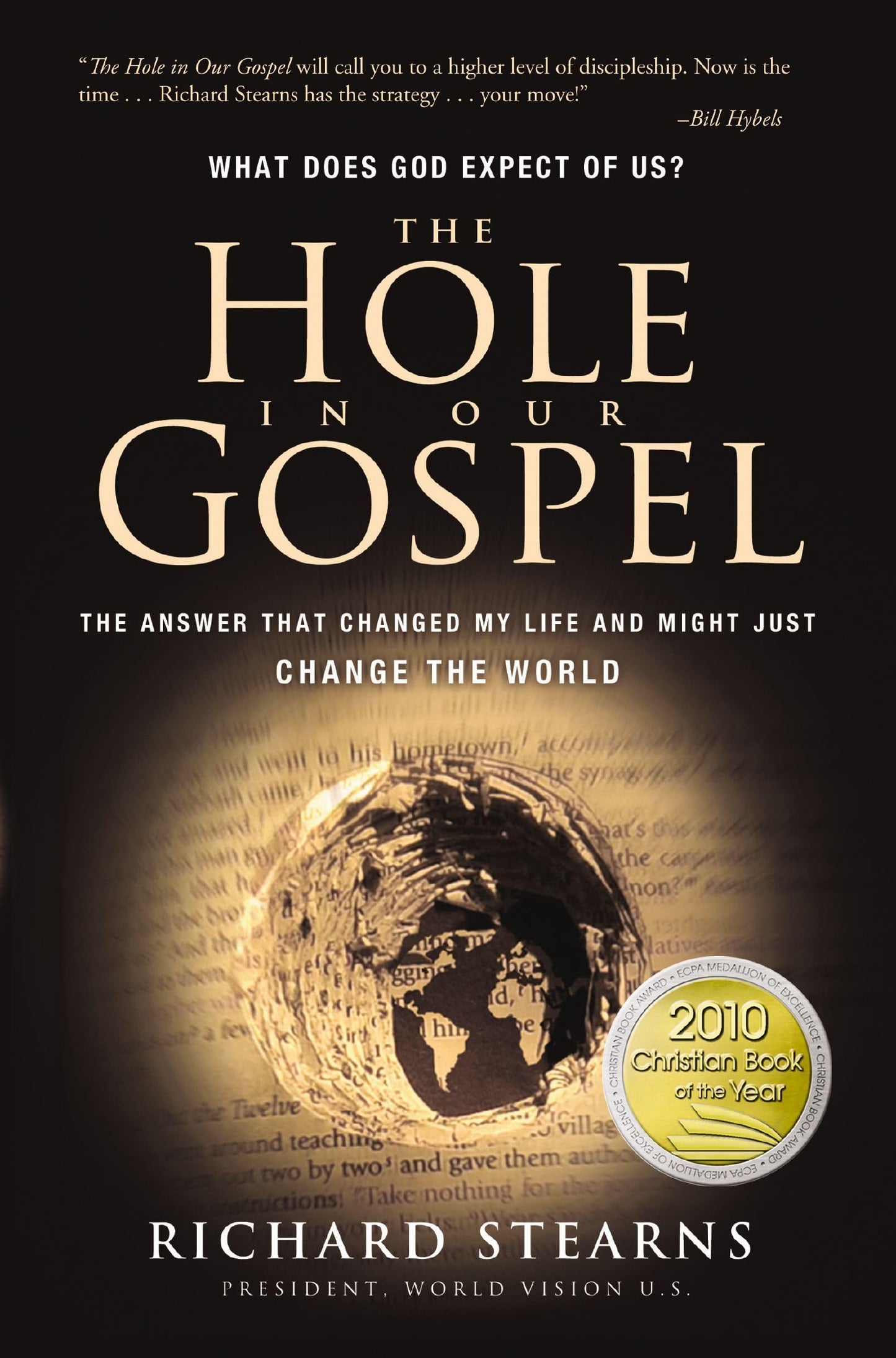 The Hole in Our Gospel: What Does God Expect of Us? The Answer That Changed My Life and Might Just Change the World The Happy Book Stack
