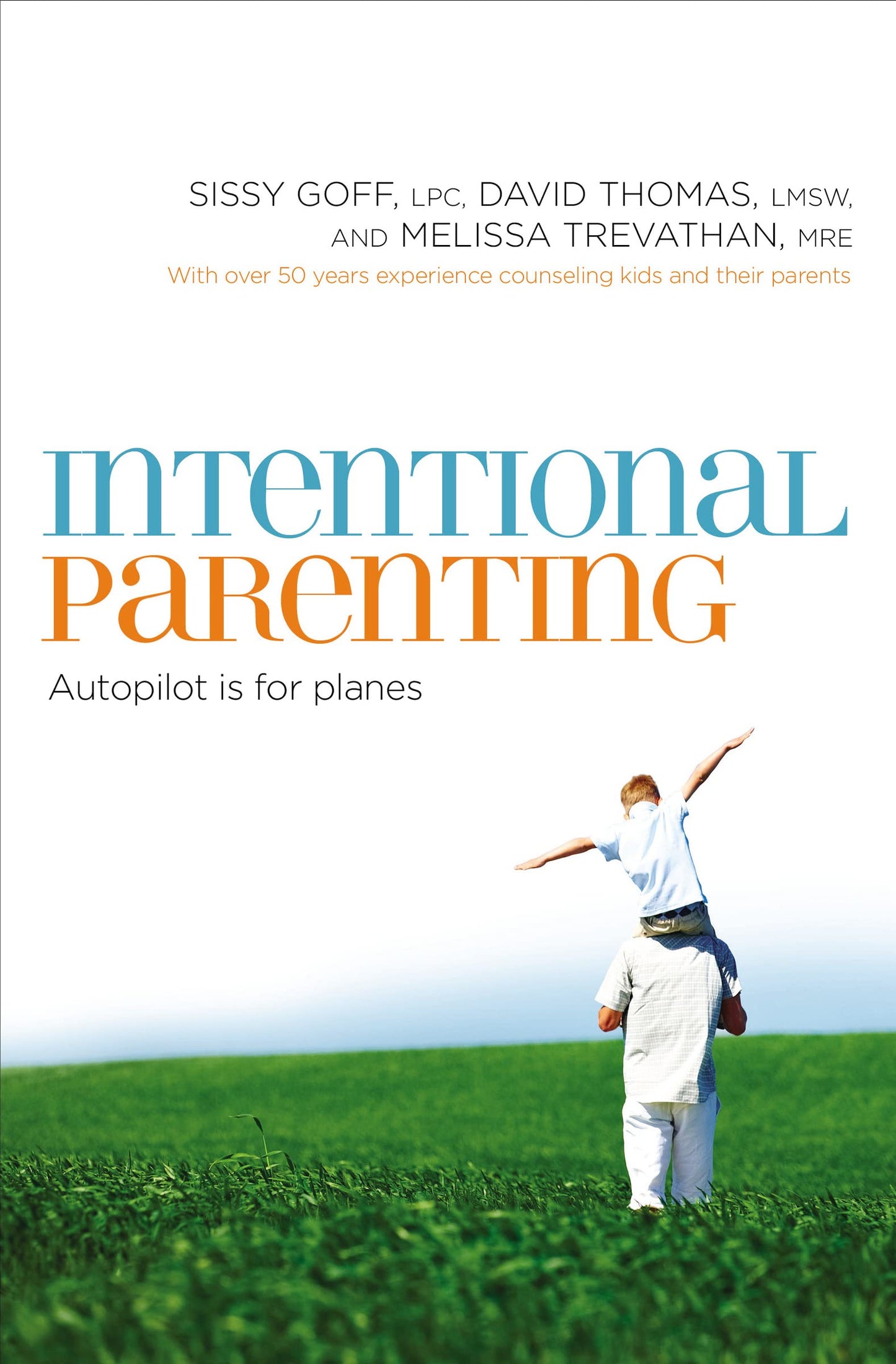 Intentional Parenting: Autopilot Is for Planes The Happy Book Stack