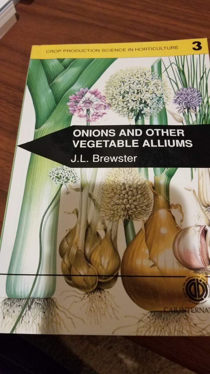 Onions and other Vegetable Alliums (Crop Production Science in Horticulture) - 8587