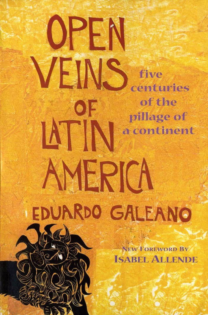 Open Veins of Latin America: Five Centuries of the Pillage of a Continent The Happy Book Stack