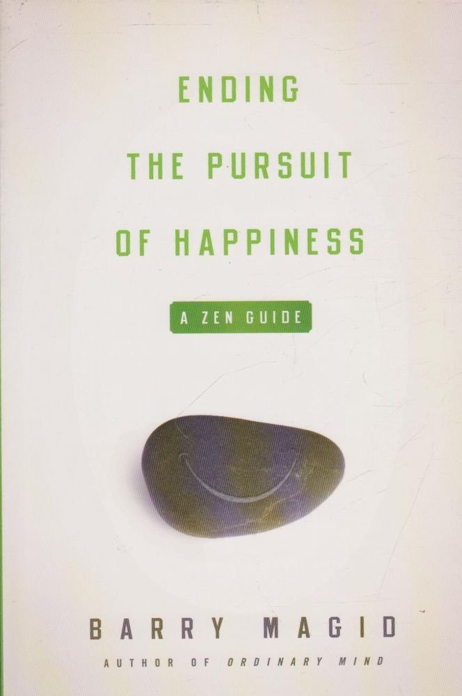 Ending the Pursuit of Happiness: A Zen Guide - 9969