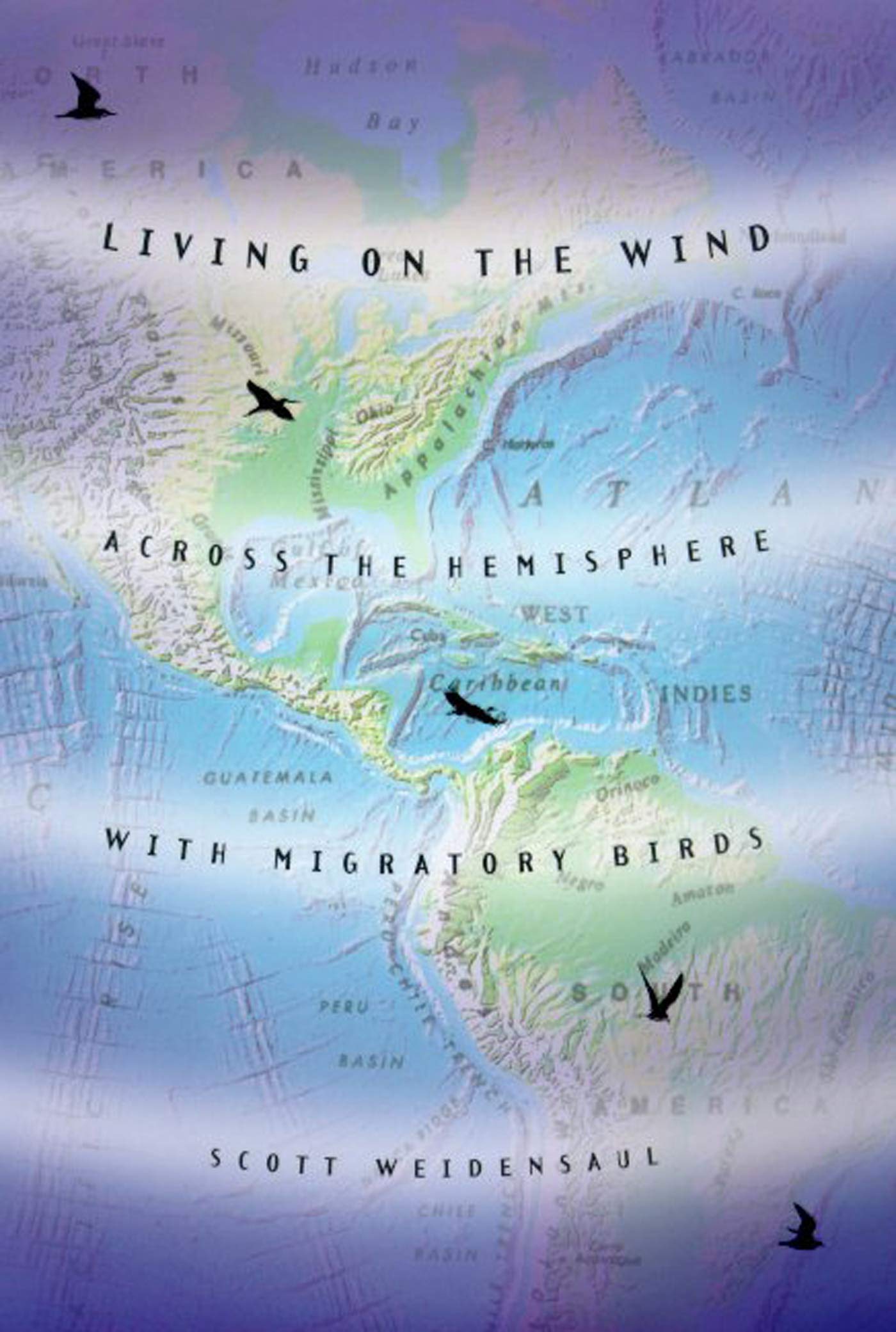 Living on the Wind: Across the Hemisphere With Migratory Birds The Happy Book Stack