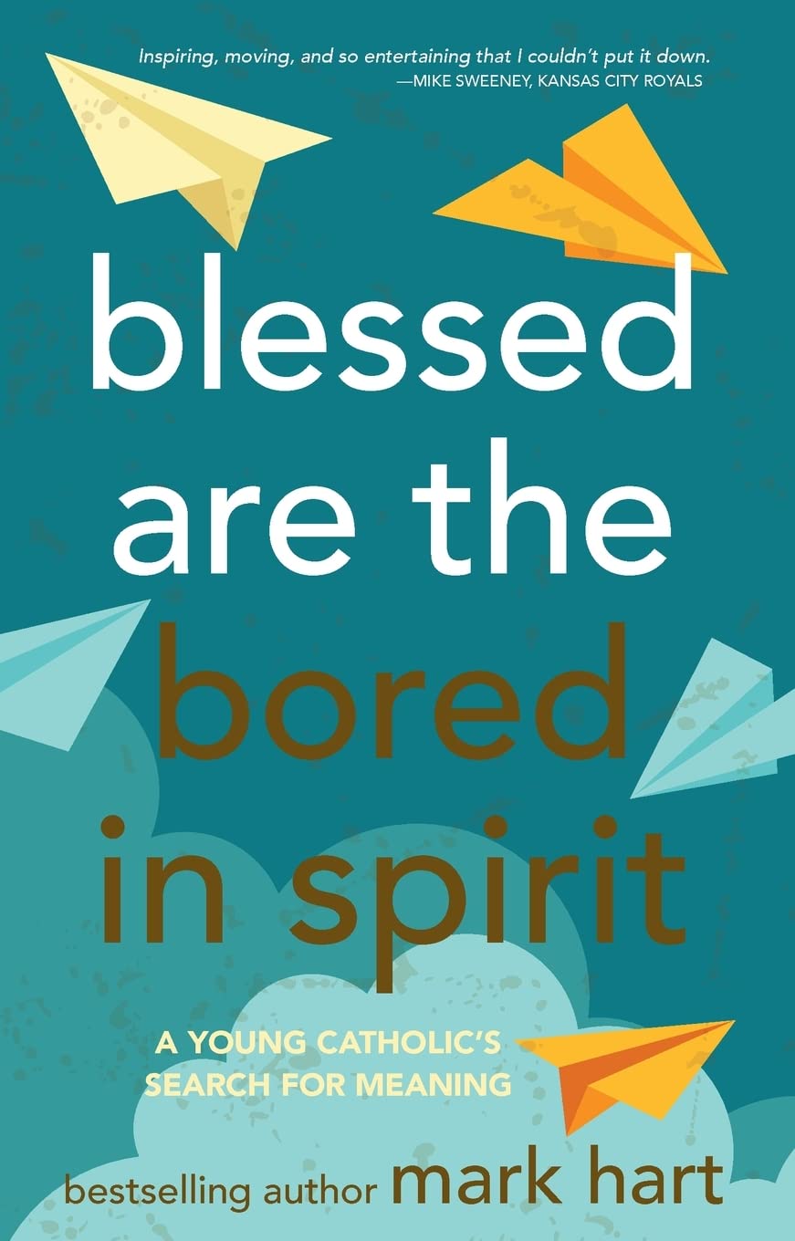 Blessed Are the Bored in Spirit: A Young Catholic's Search for Meaning The Happy Book Stack