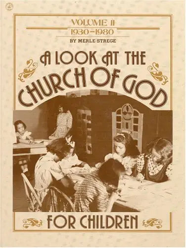 A Look at the Church of God for Children, Volume II: 1930-1980 The Happy Book Stack