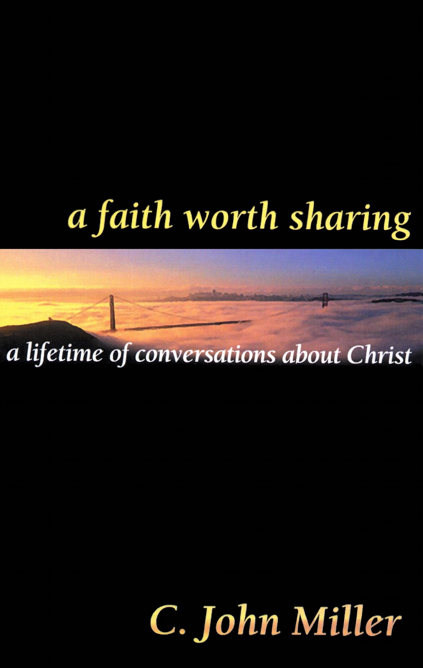 A Faith Worth Sharing: A lifetime of conversations about Christ The Happy Book Stack