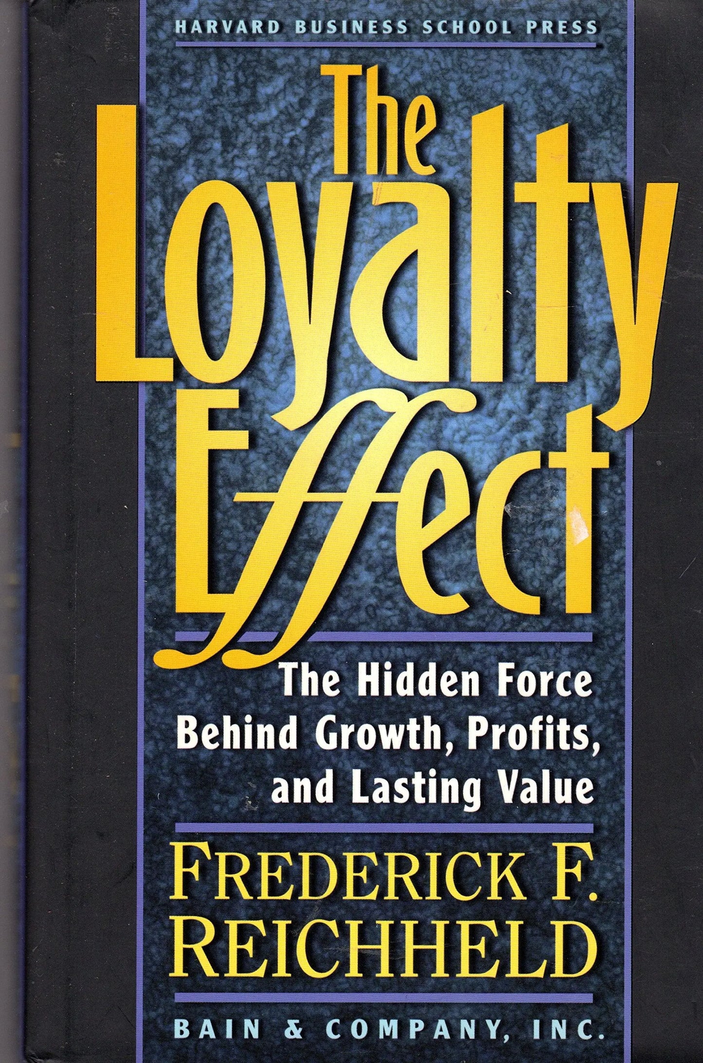 The Loyalty Effect: The Hidden Force Behind Growth, Profits, and Lasting Value The Happy Book Stack