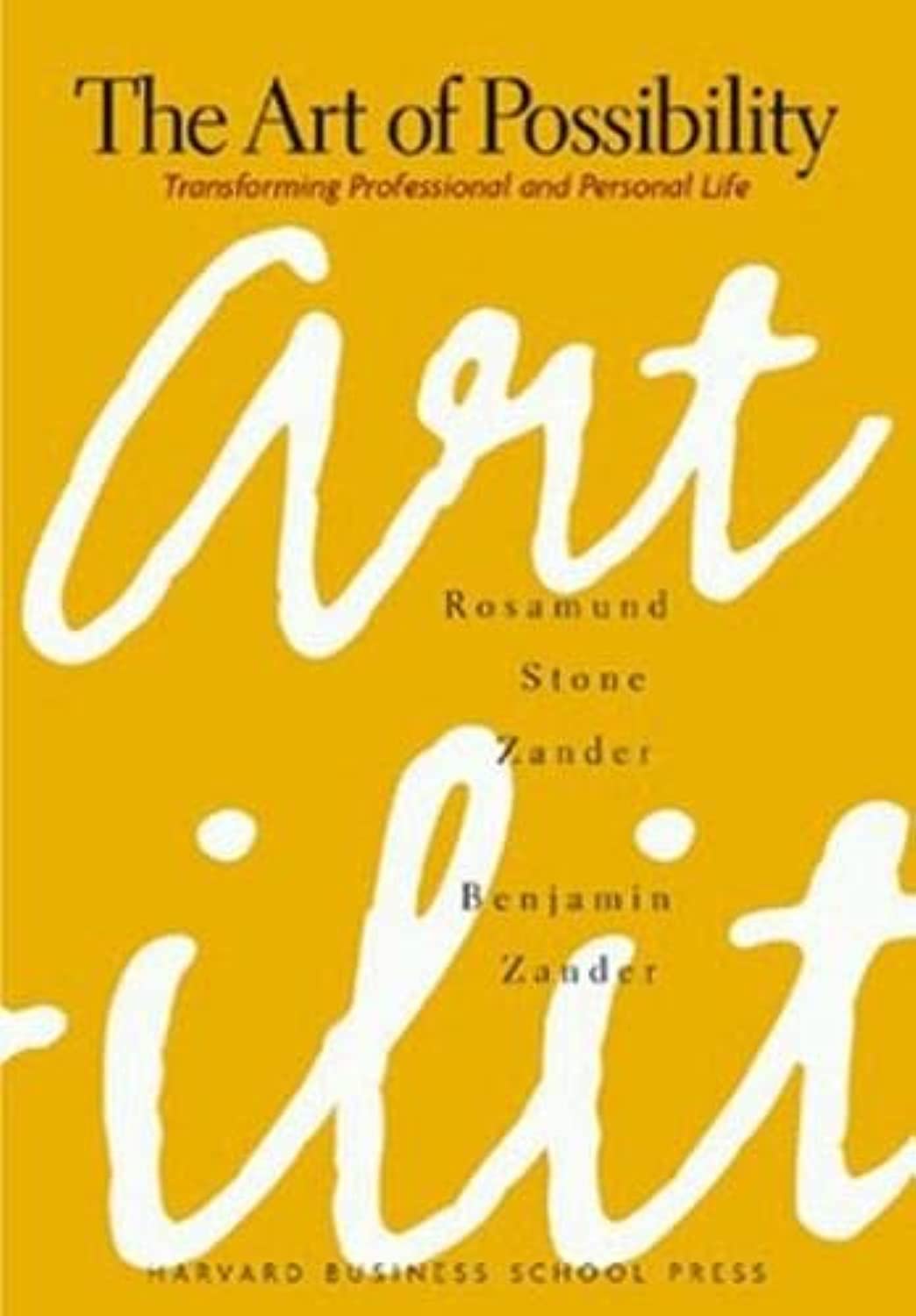 The Art of Possibility: Transforming Professional and Personal Life The Happy Book Stack