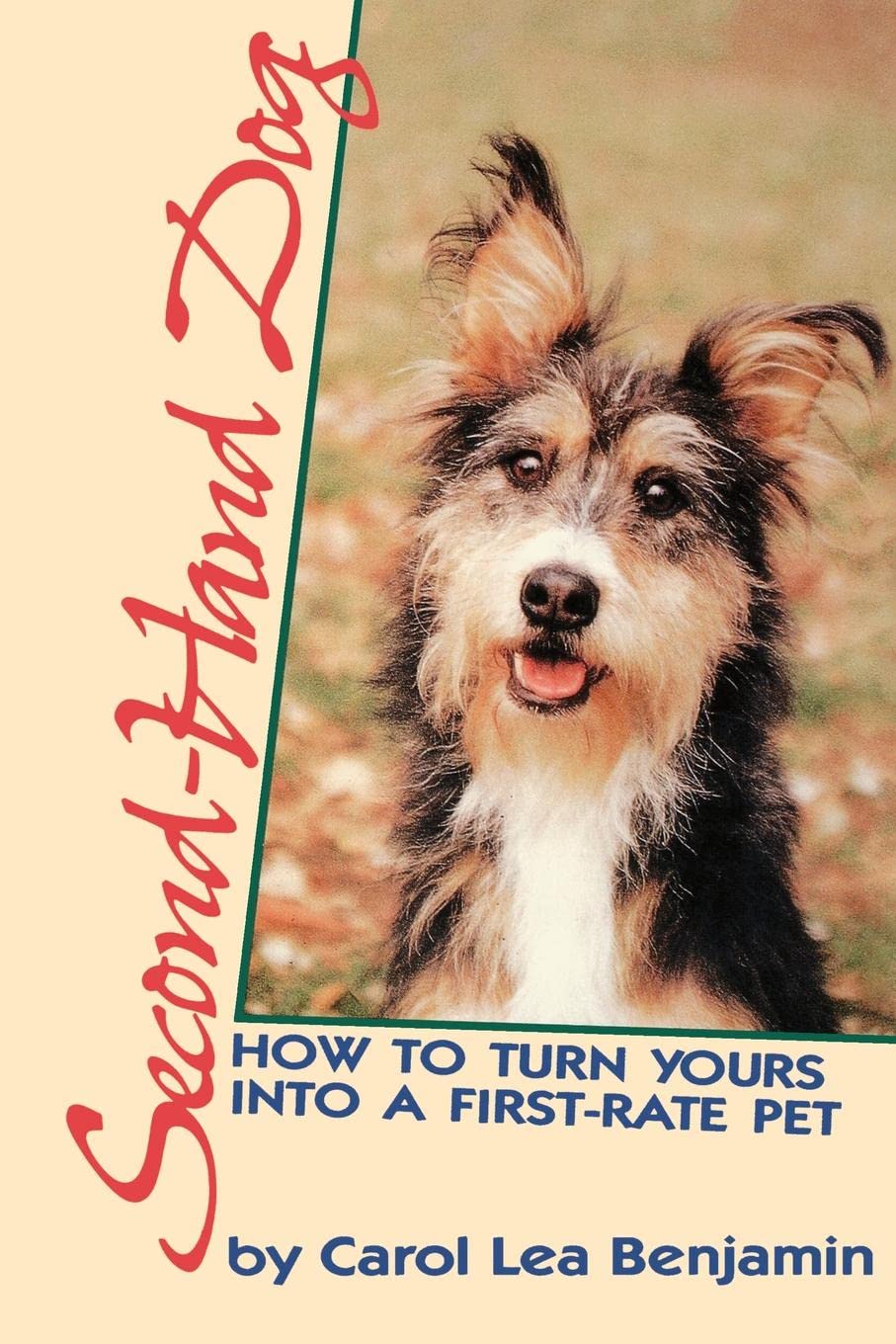 Second-Hand Dog: How to Turn Yours into a First-Rate Pet The Happy Book Stack