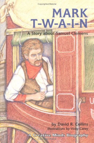 Mark T-W-A-I-N!: A Story About Samuel Clemens (Creative Minds Biography) The Happy Book Stack