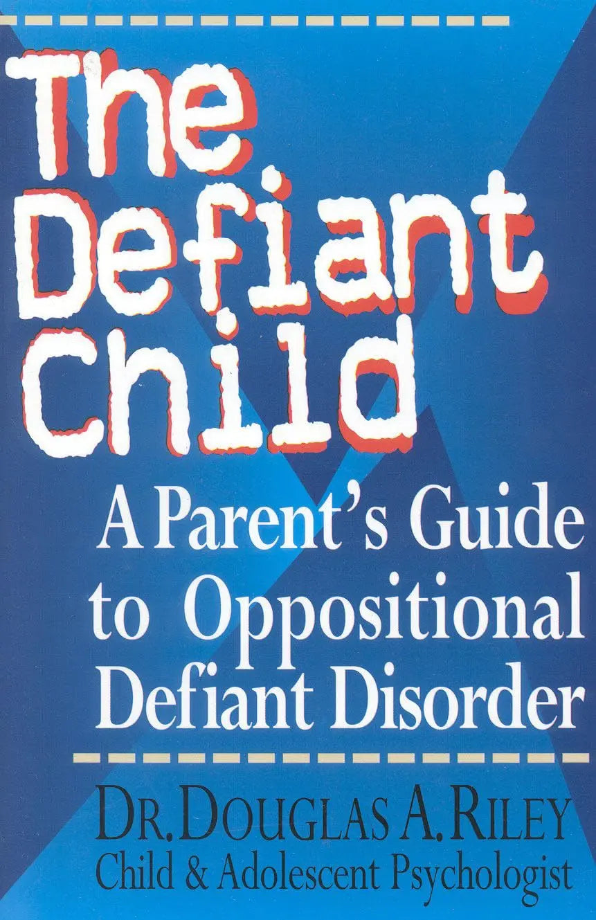 The Defiant Child: A Parent's Guide to Oppositional Defiant Disorder The Happy Book Stack