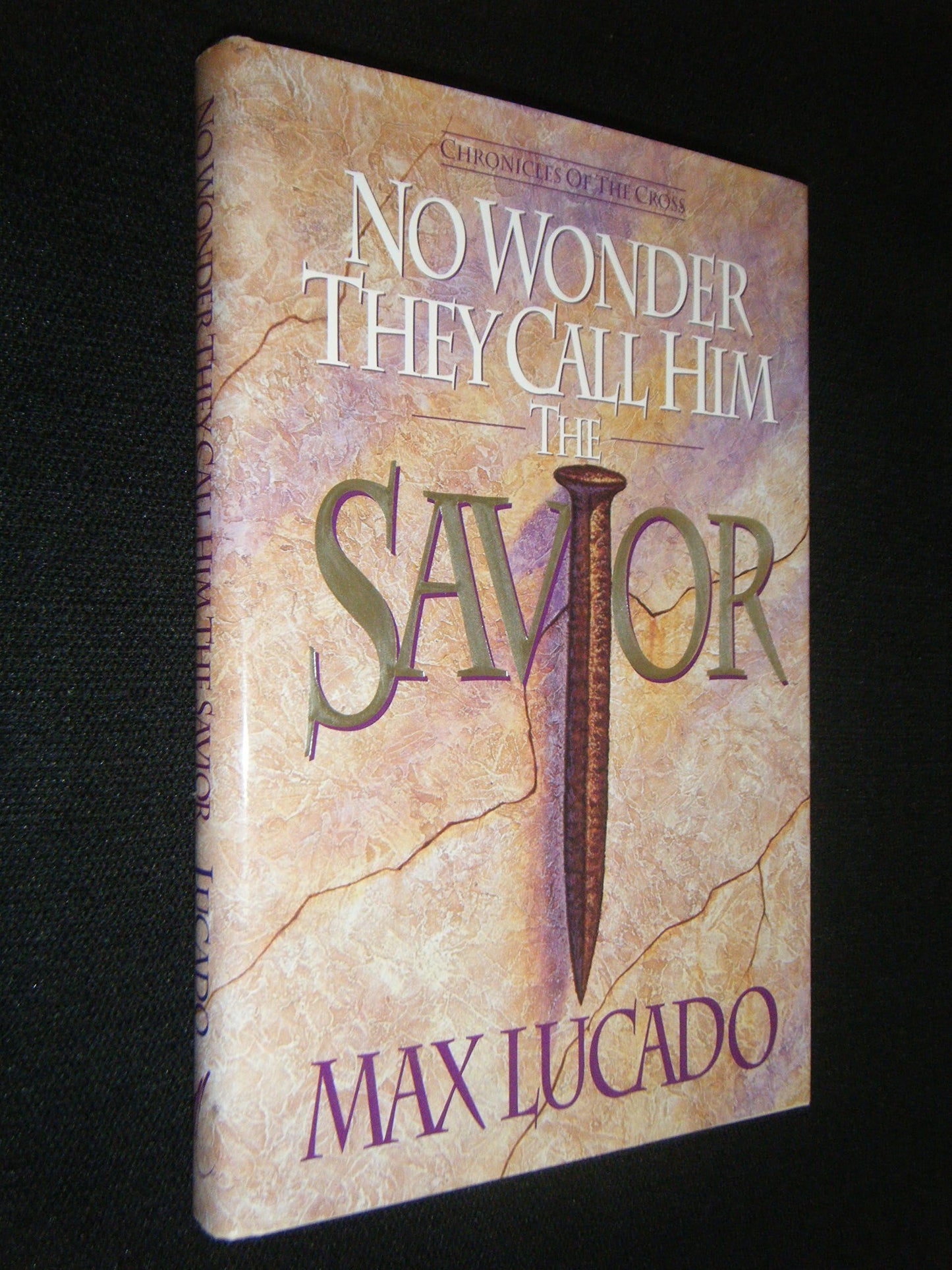 No Wonder They Call Him the Savior: Chronicles of the Cross The Happy Book Stack