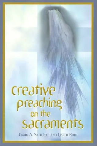 Creative Preaching on the Sacraments The Happy Book Stack