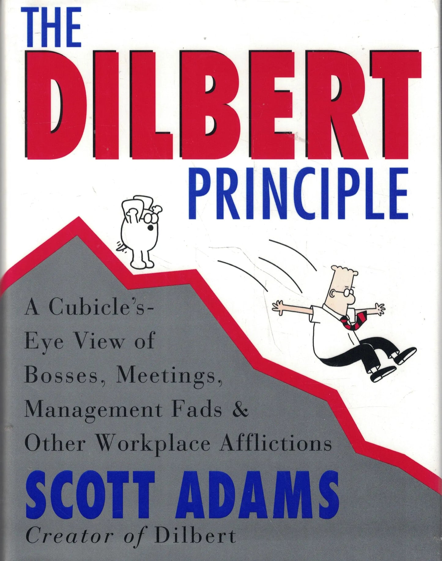 The Dilbert Principle: A Cubicle's-Eye View of Bosses, Meetings, Management Fads & Other Workplace Afflictions The Happy Book Stack
