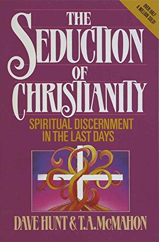 The Seduction of Christianity: Spiritual Discernment in the Last Days - 3320