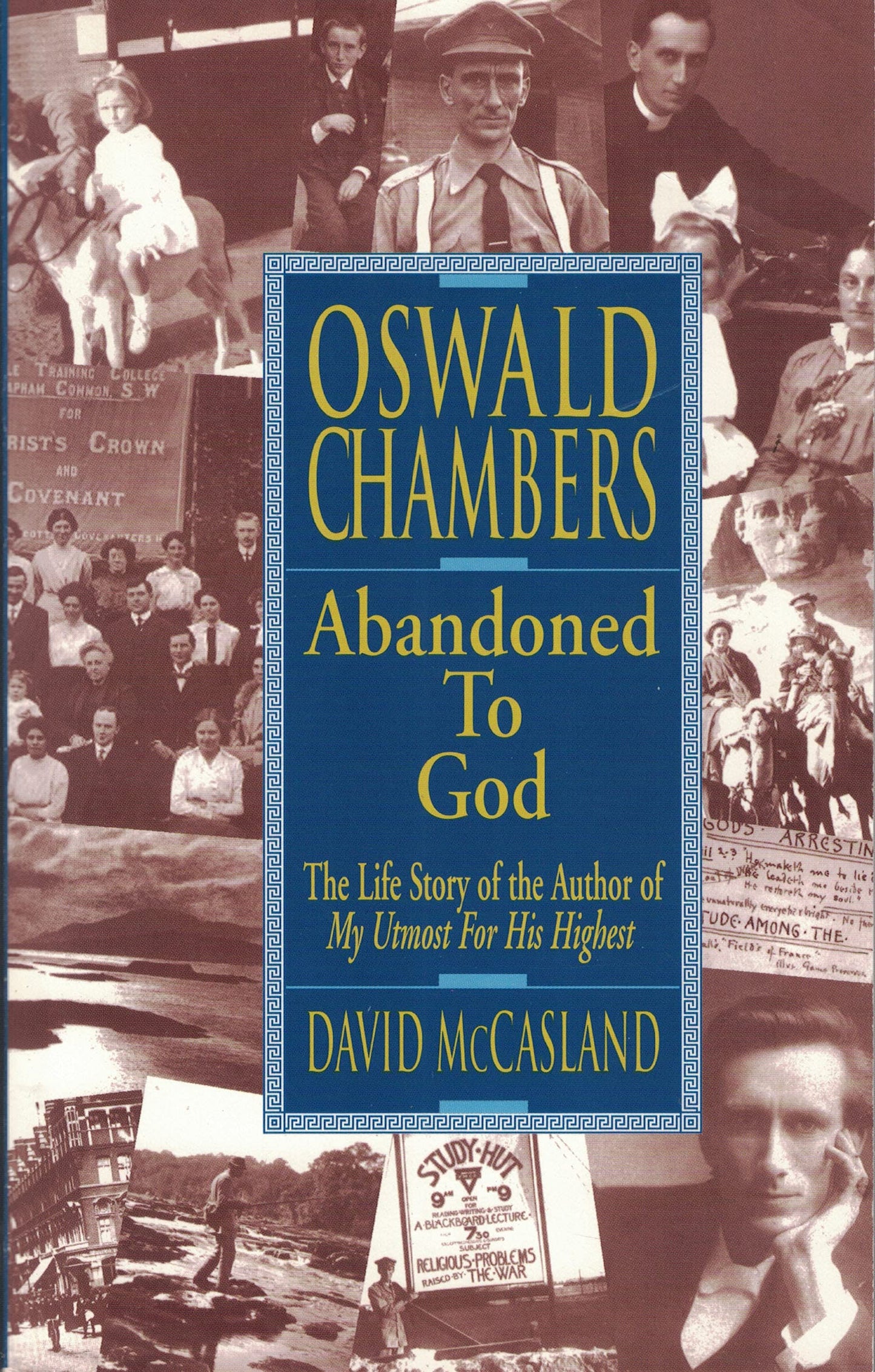 Oswald Chambers : Abandoned to God The Happy Book Stack